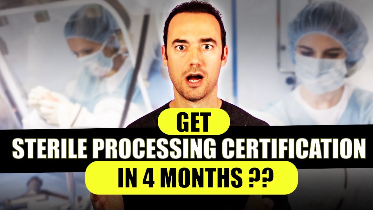 Sterile Processing Technician Certification - Get it in 4 Months!