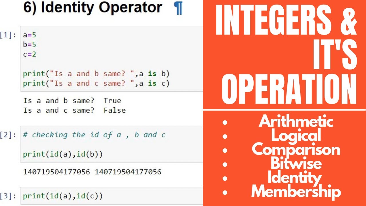 Python Integers | Arithmetic | Comparison | Logical | Bitwise | Identity | Membership Operation