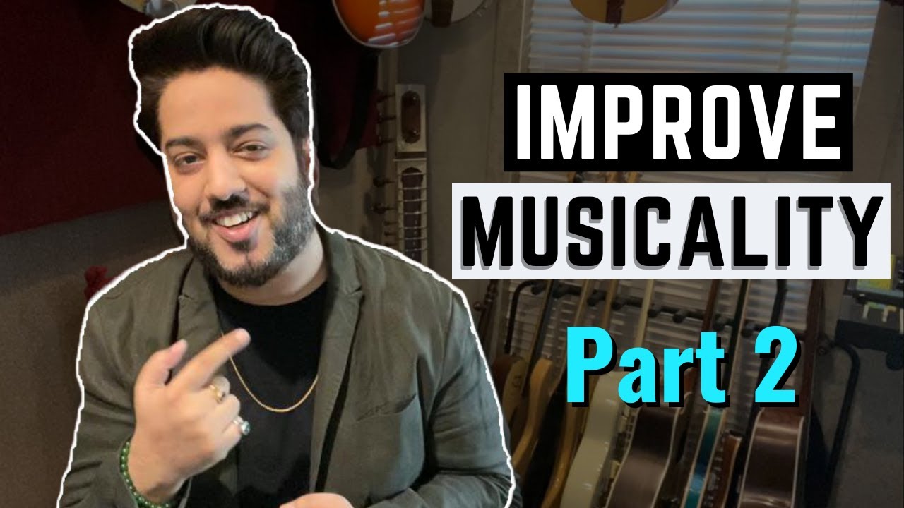 Imporve Musicality - Part 2 | How to improve Musical Skills | Raajeev V Bhalla
