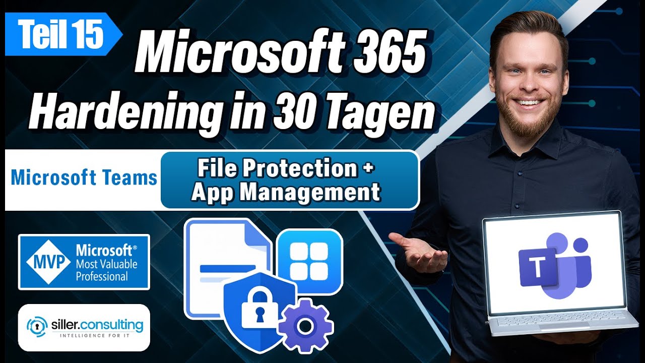 Microsoft 365 Hardening in 30 Tagen - Teil 15: File Protection & App Management in Teams