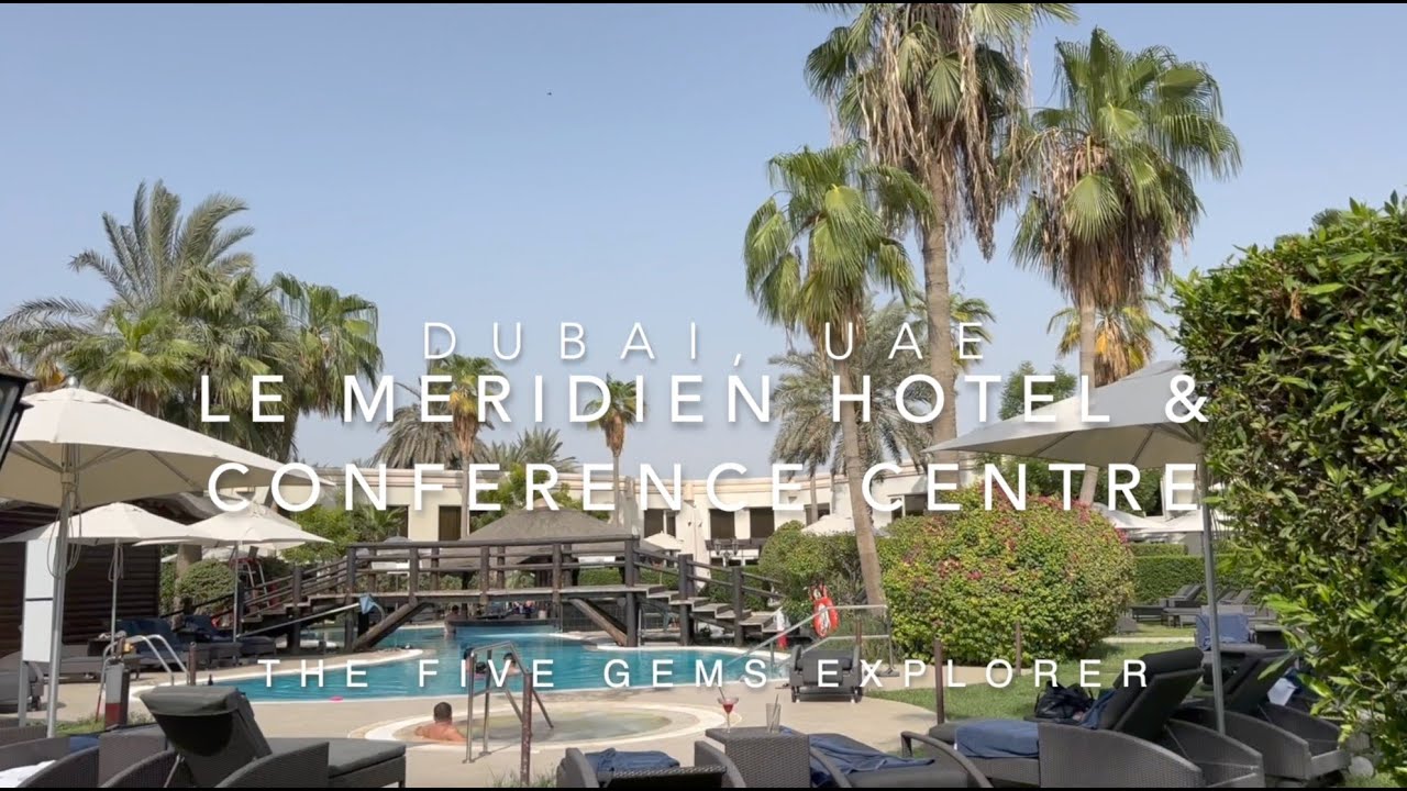 Le Meridien Dubai Hotel & Conference Centre - Complete Luxury Tour and Review