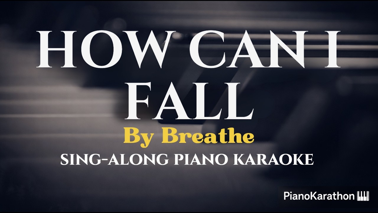 Breathe – How Can I Fall? | Piano Sing-Along | Lyrics | Key of A