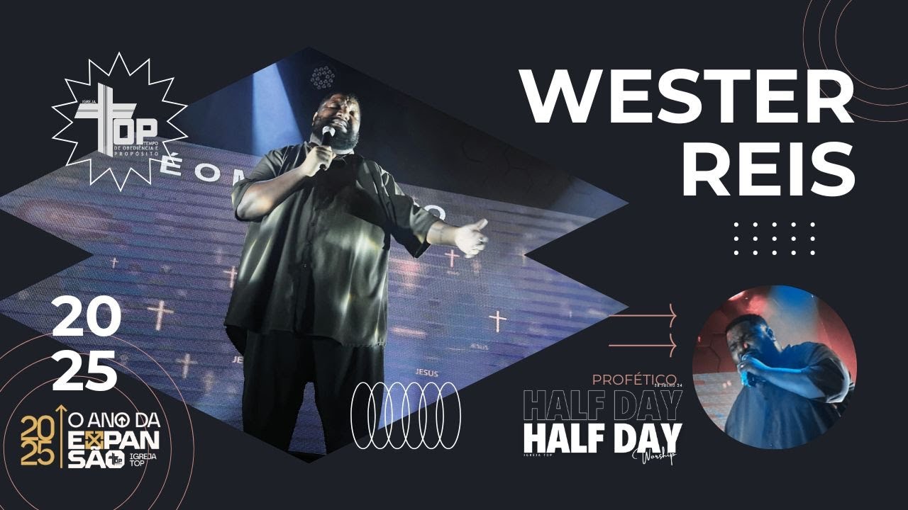 WESTER REIS // HALF DAY WORSHIP // IGREJA TOP