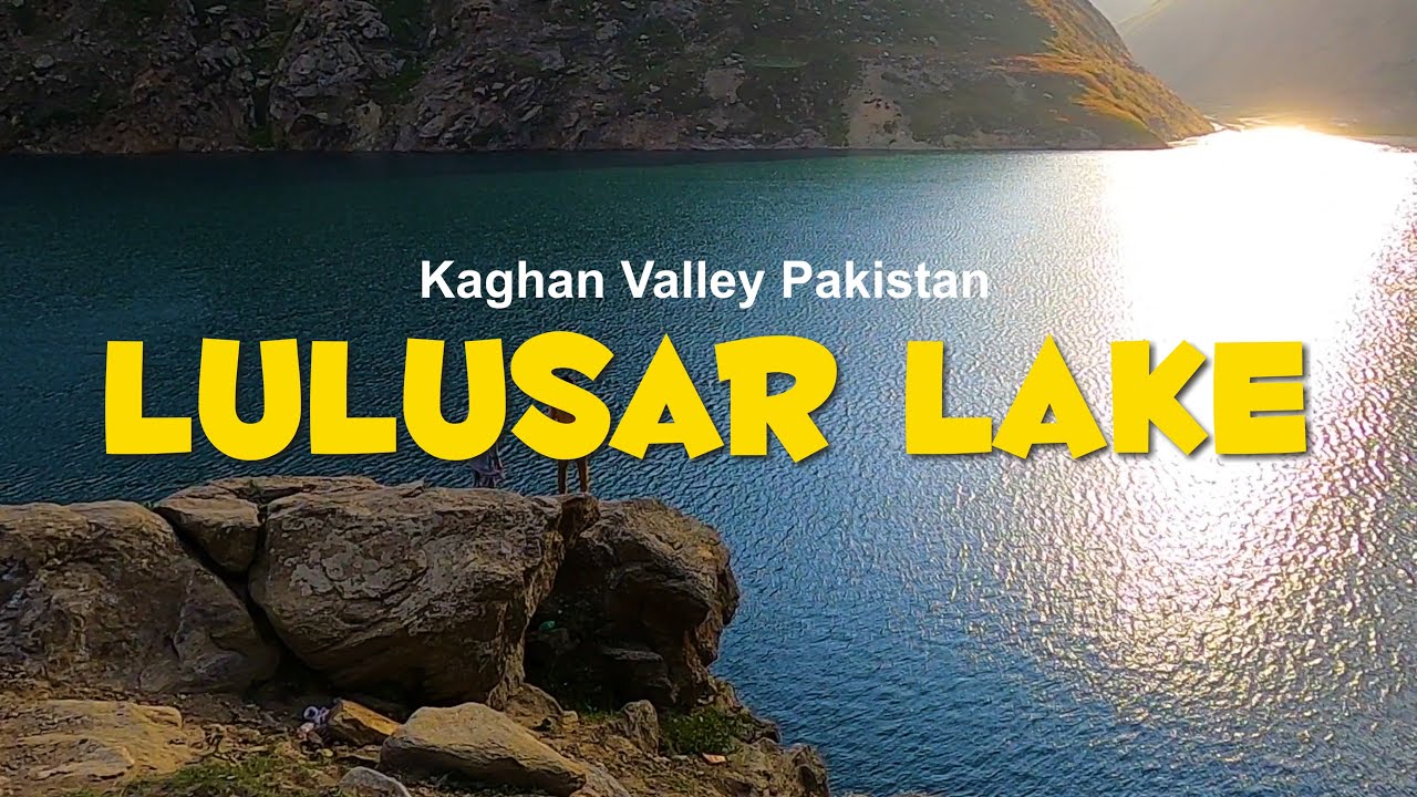 Lulusar Lake Kaghan Valley Pakistan | Sheraz Mirza