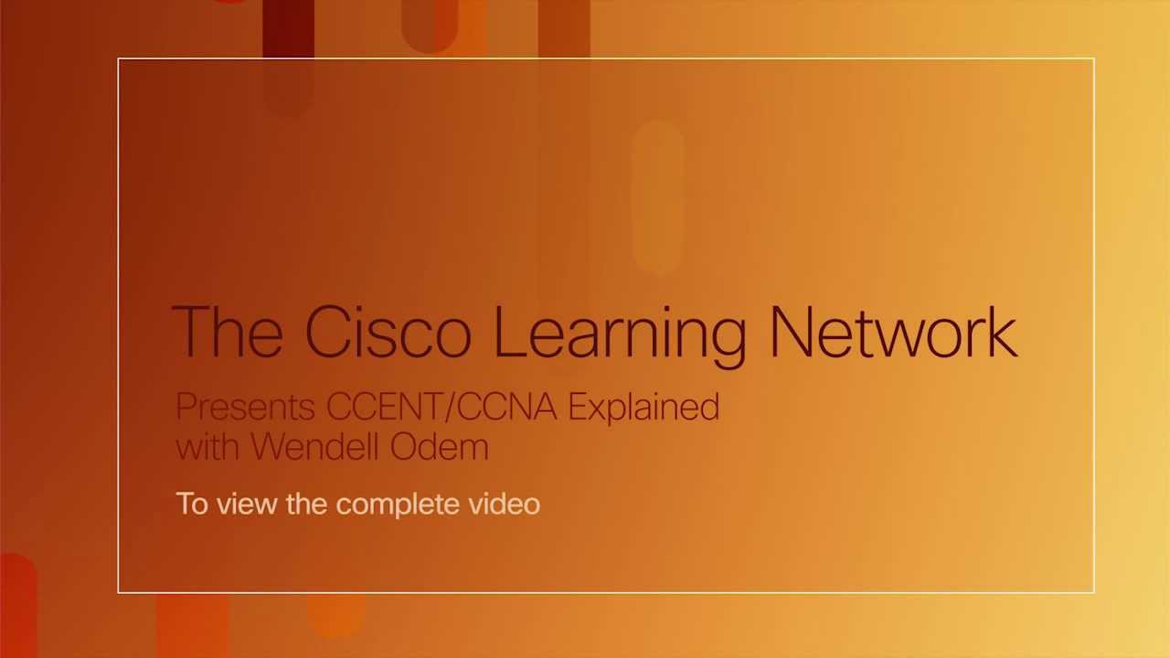 Cisco Learning Network -- CCENT/CCNA Explained