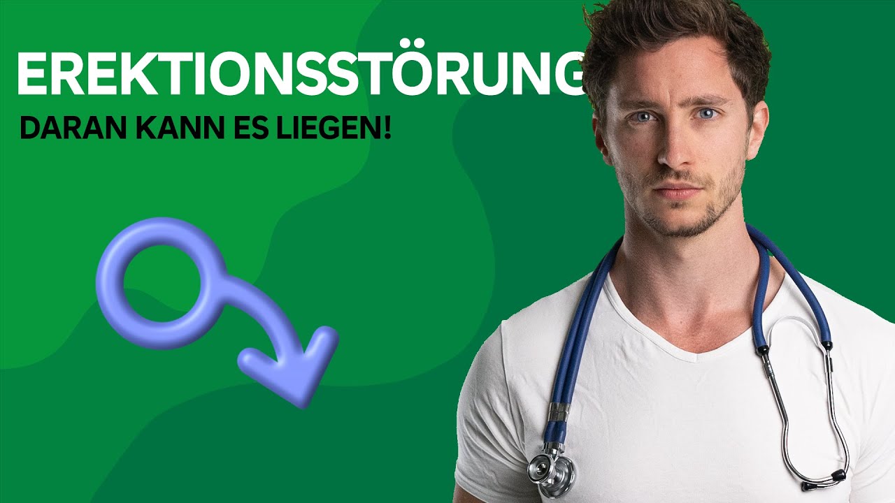 Erektionsstörungen? Daran kann es liegen!