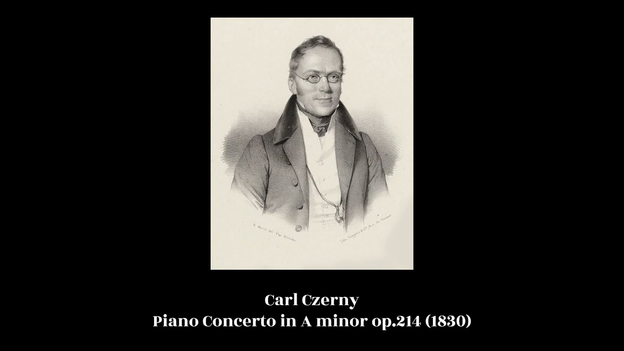 Carl Czerny - Piano Concerto in A minor op.214 (1830)
