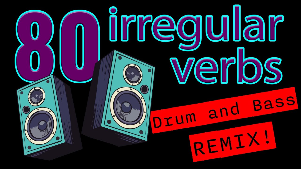80 неправильных глаголов (ремикс Drum and Bass)