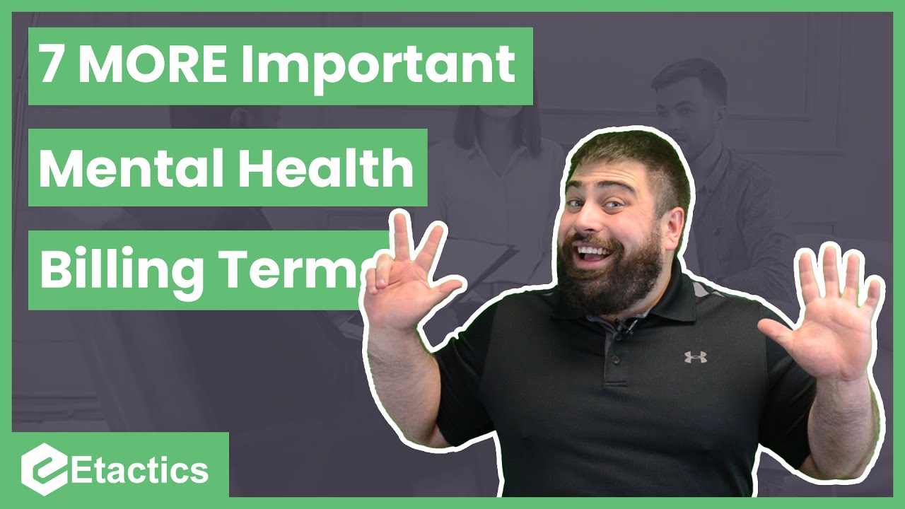 7 MORE MUST KNOW Mental Health Billing Terms