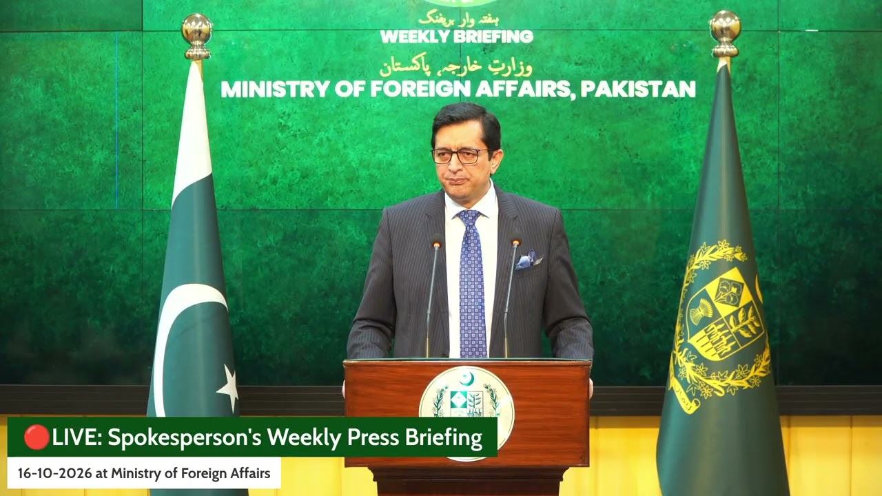 Spokesperson's Weekly Press Briefing 16-10-2026 at Ministry of Foreign Affairs Islamabad