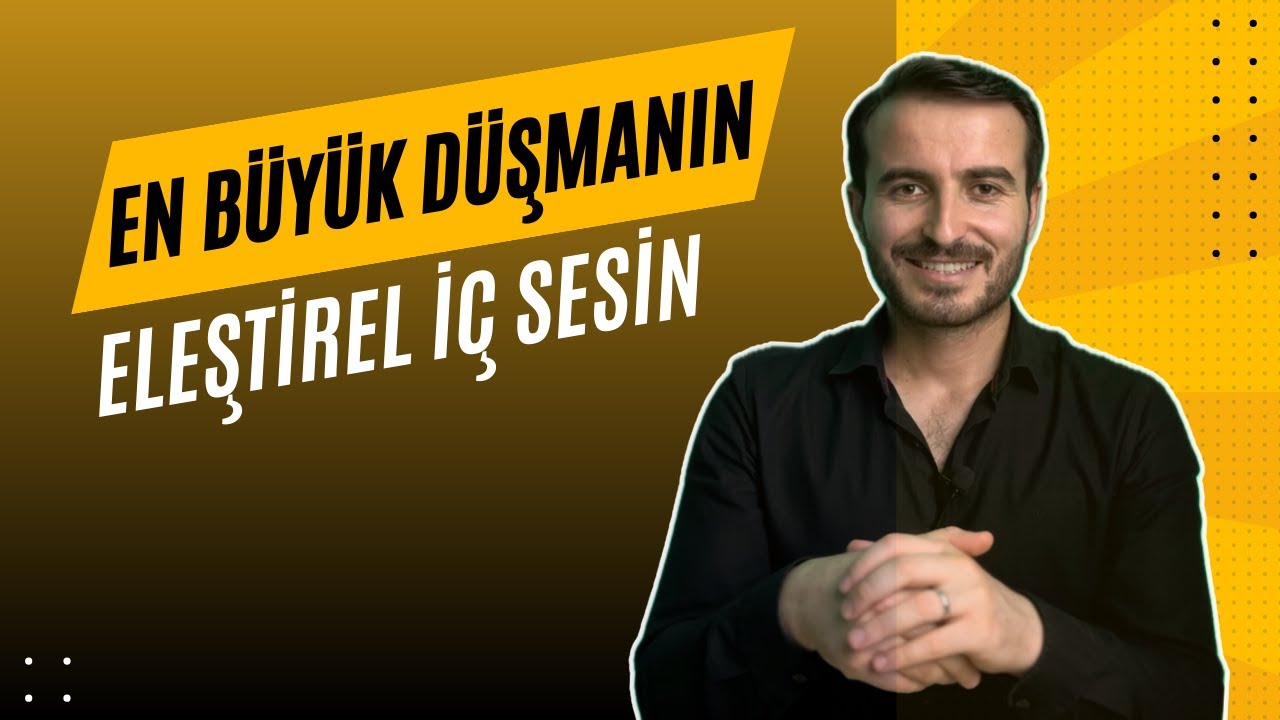 SENİ SÜREKLİ ELEŞTİREN İÇ SESİN