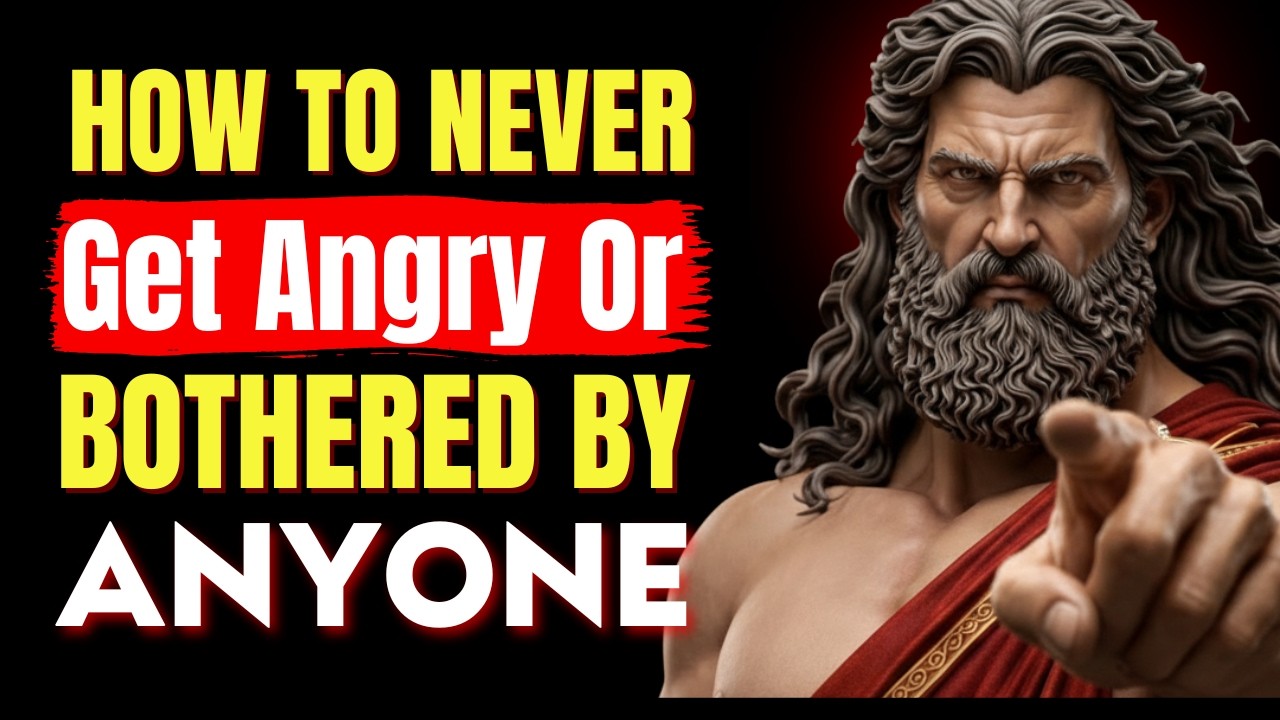 How To Never Get Angry Or Bothered By Anyone - STOICISM | Stoic Philosophy