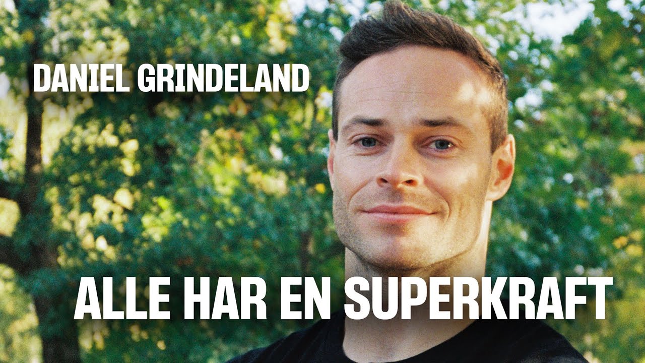 Alle har en superkraft - Daniel Grindeland