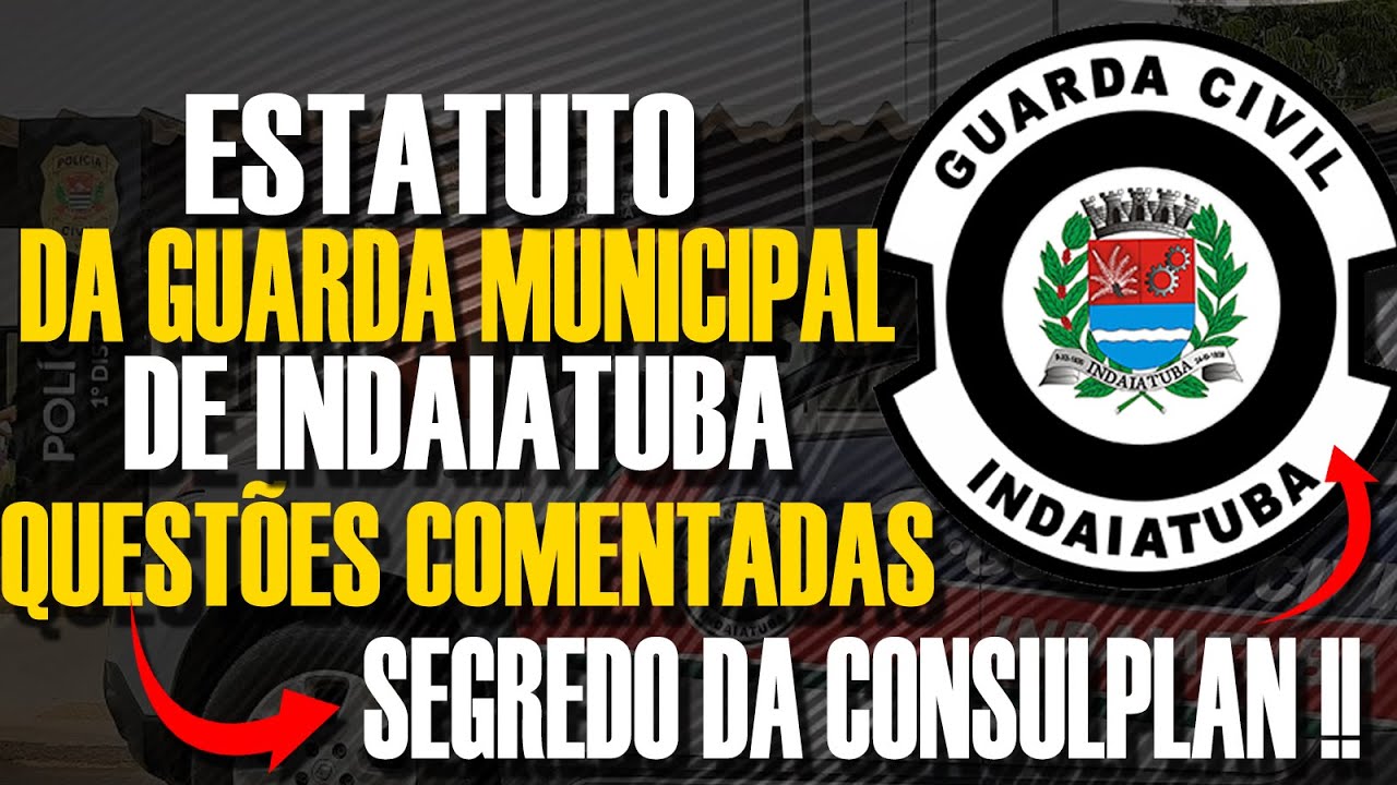 QUESTÕES COMENTADAS GCM INDAIATUBA, LEI Nº 3.406, DE 25 DE ABRIL DE 1997 GCM INDAIATUBA