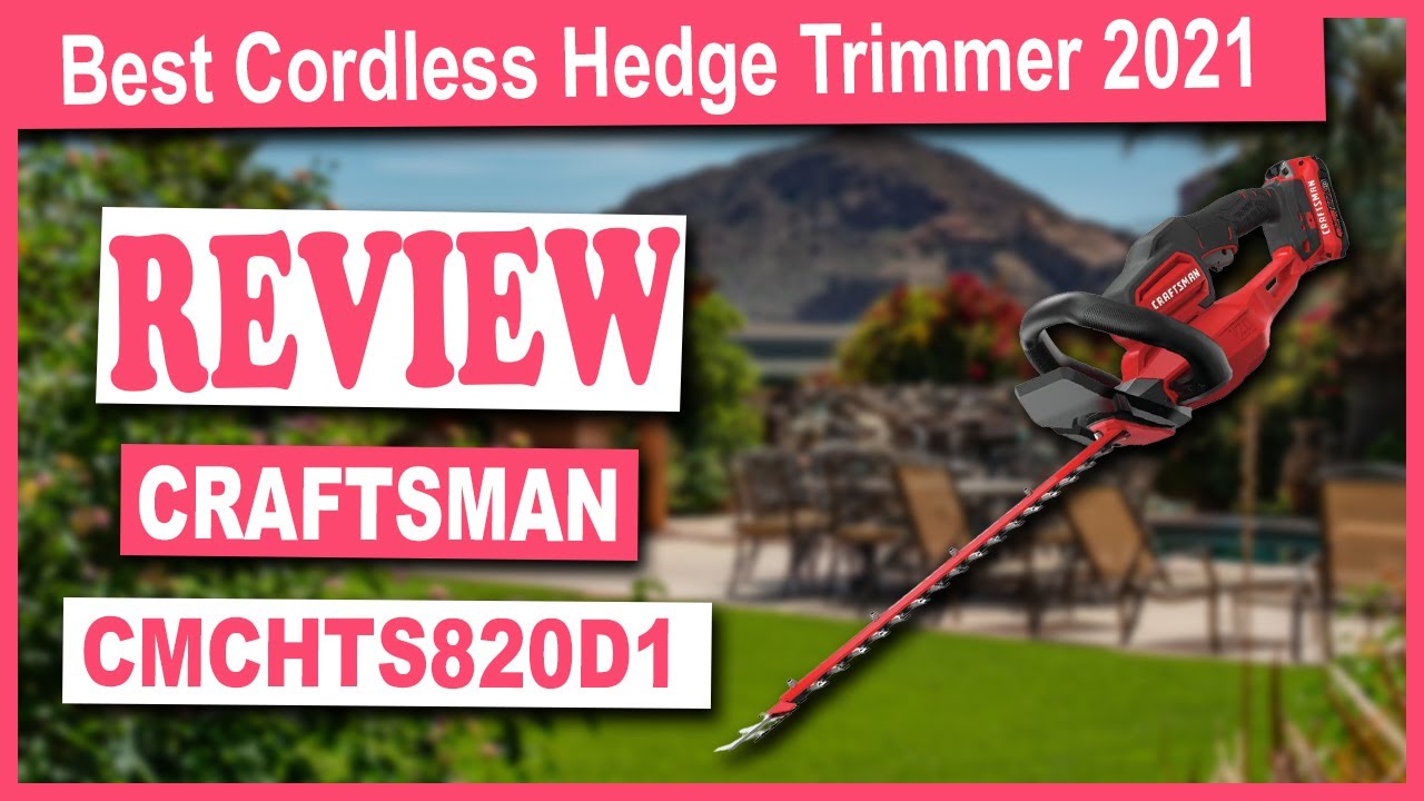 CRAFTSMAN CMCHTS820D1 V20 Cordless Hedge Trimmer Review - Best Cordless Hedge Trimmer 2021