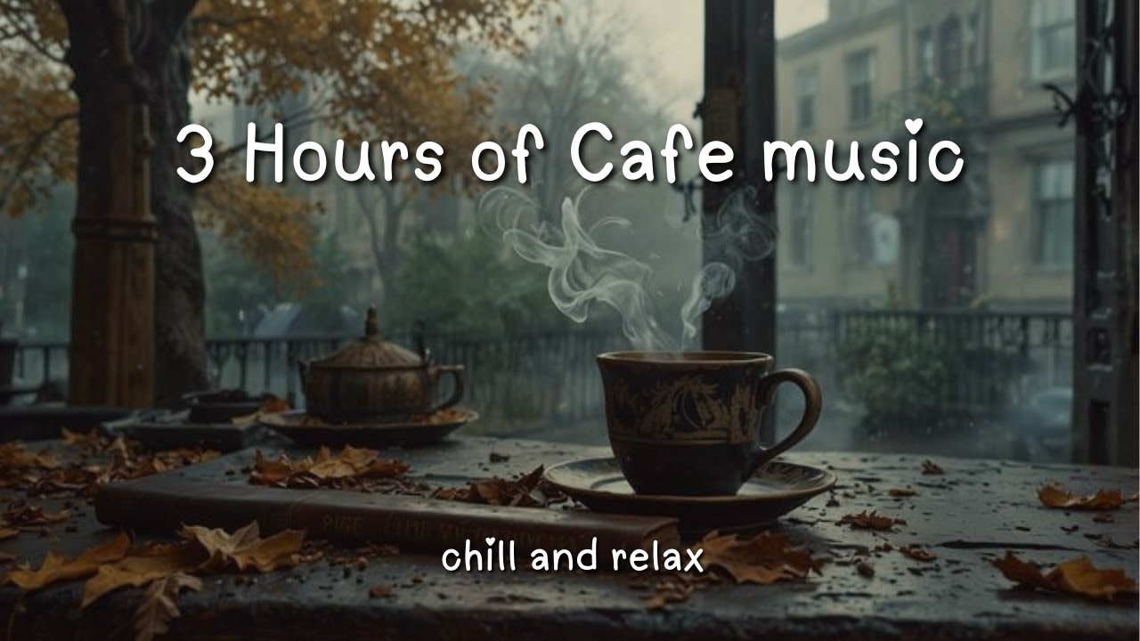 3 Hours of cafe background Music – Relaxing & Timeless Classics 🎶