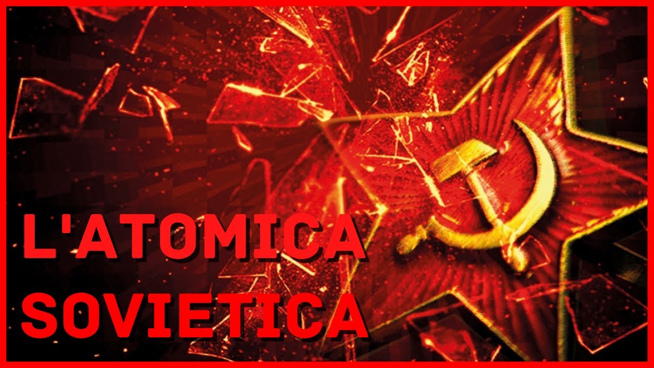 Come l'UNIONE SOVIETICA ha costruito la BOMBA ATOMICA