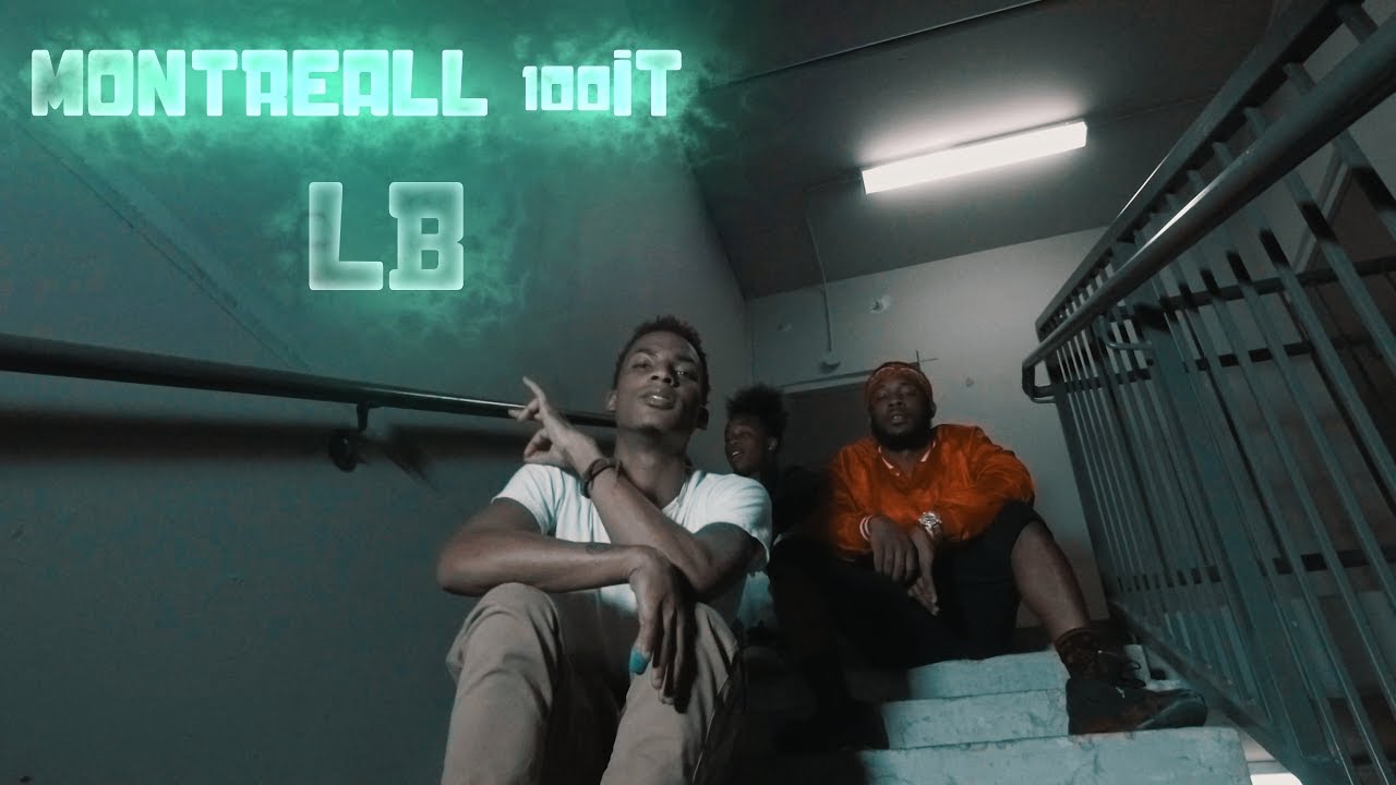 Montreall 100it - LB | Shot By: DJ Goodwitit