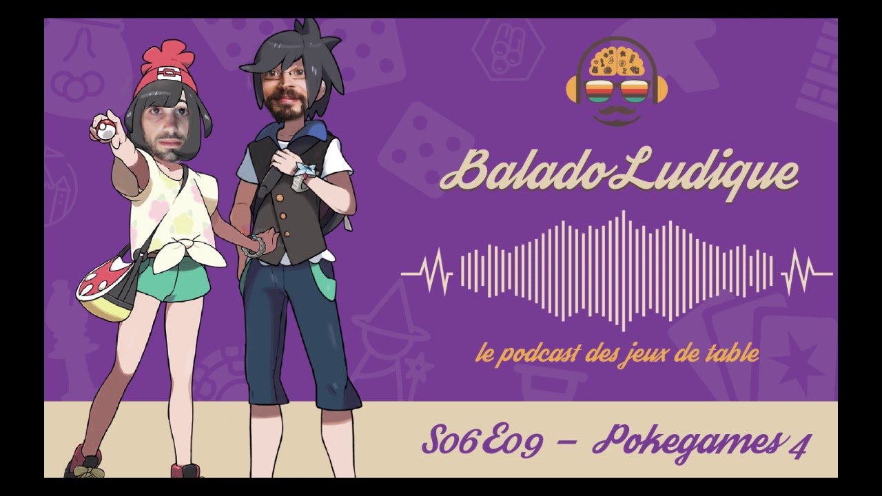 Pokegames 4 - BaladoLudique - s06-e09