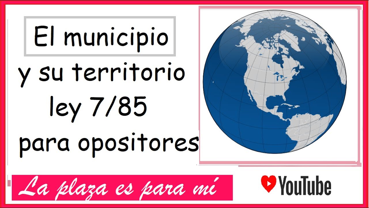 🌍 El municipio artículo 13 ley 7 85 El territorio PARA OPOSITORES #laplazaesparami