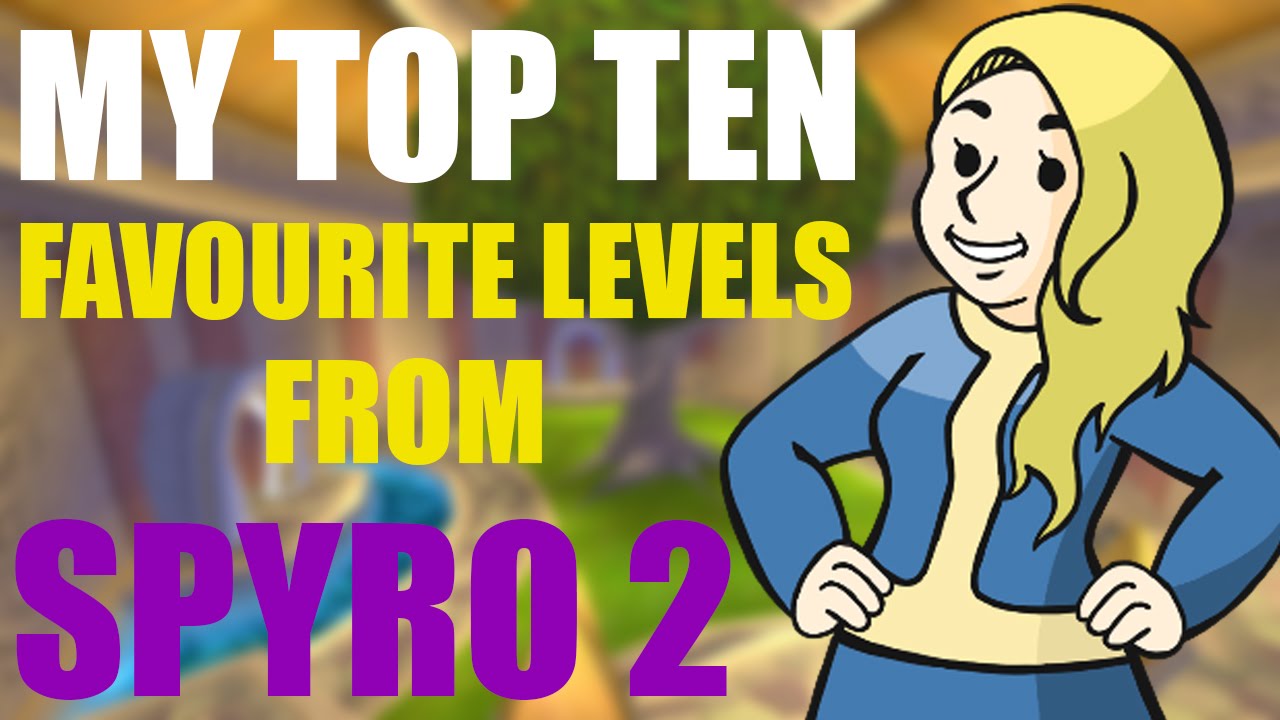 My Top 10 Favourite Spyro 2 Levels - HALEFAIL