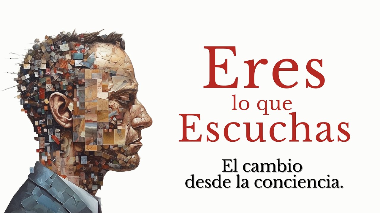 ERES lo que ESCUCHAS- el cambio desde la consciencia 🧘‍♀️🌻