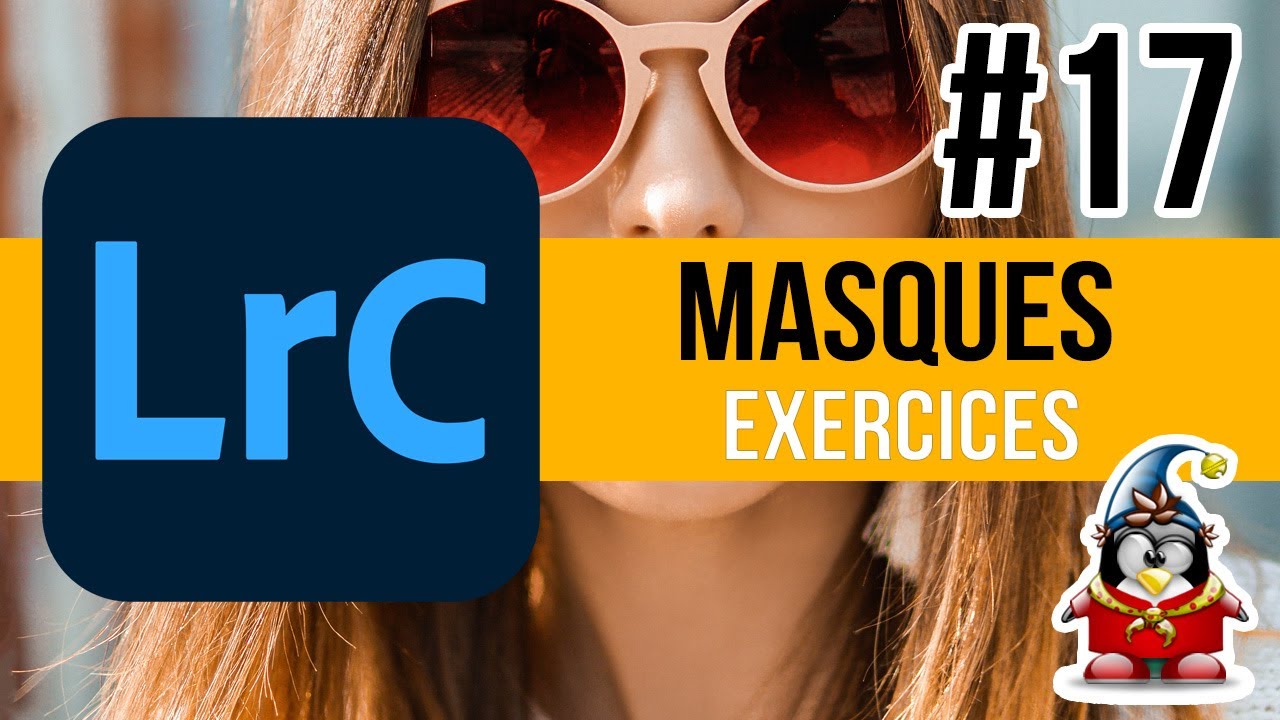 Lightroom - Exercices 17 - Masques