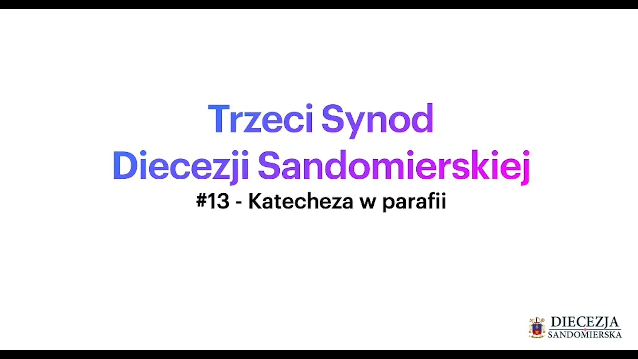 III Synod Diecezji Sandomierskiej - Katecheza parafialna #13