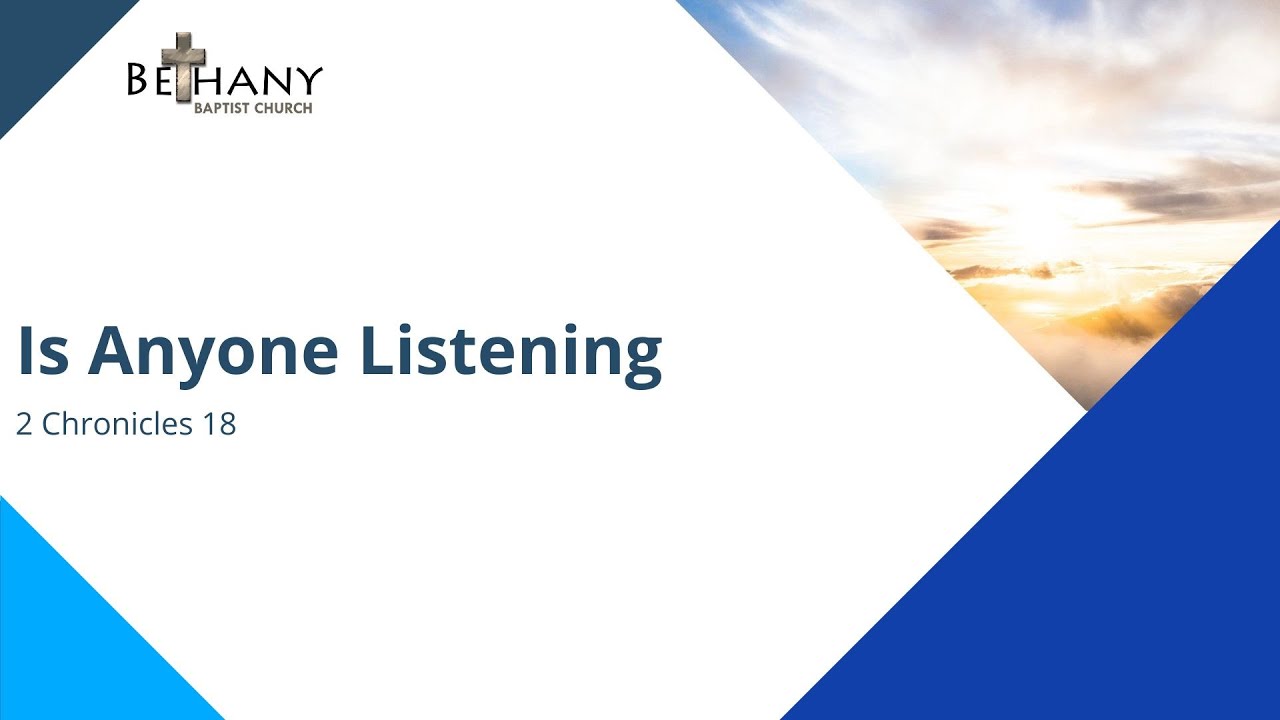 Is Anyone Listening - 2 Chronicles 18