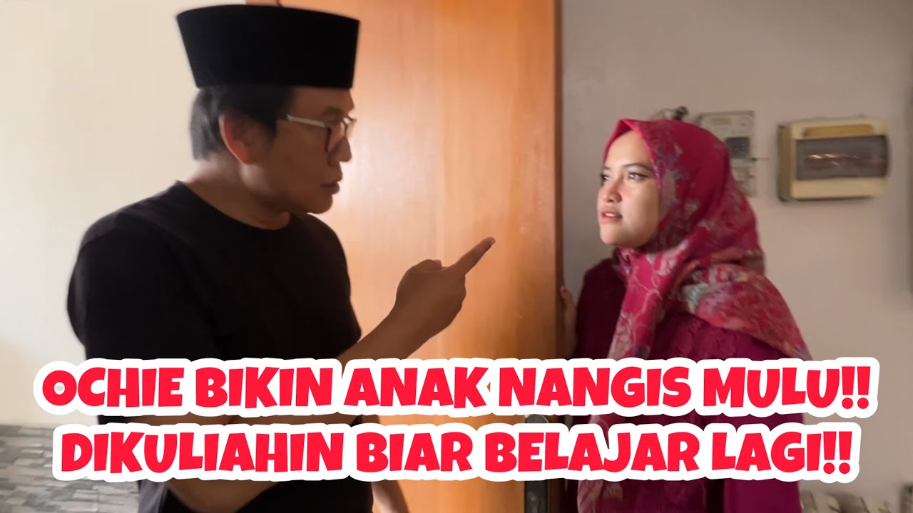 OCHIE BIKIN ANAK NANGIS, KULIAHIN AJA DEH BIAR BELAJAR LAGI‼️