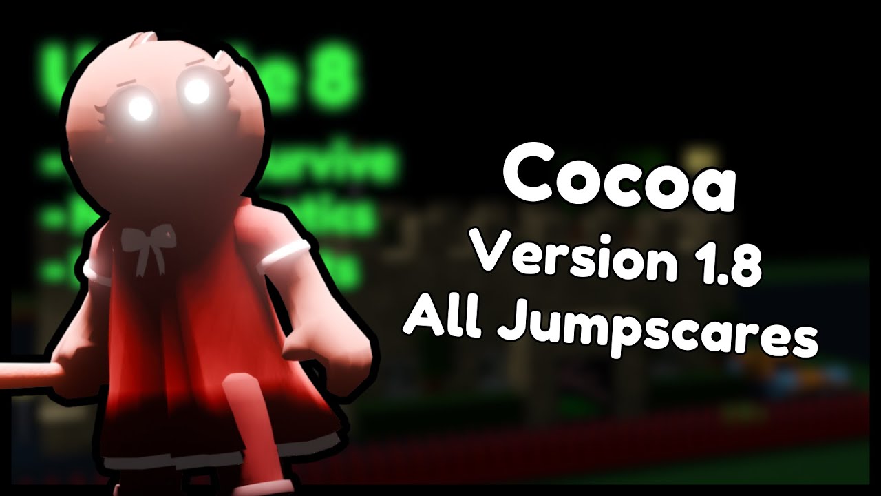 Roblox Cocoa | Version 1.8 Update All Jumpscares