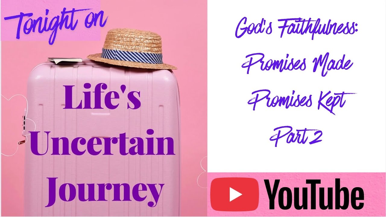 God's Faithfulness: Promises Made, Promises Kept, Part 2