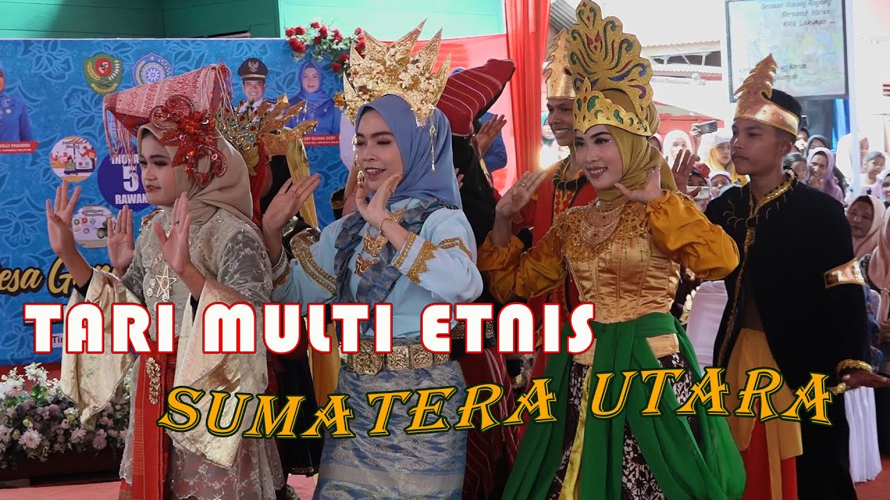 TARI MULTI ETNIS SUMATERA UTARA - ANGKOLA, NIAS, JAWA, SIMALUNGUN, KARO, TOBA, MINANG