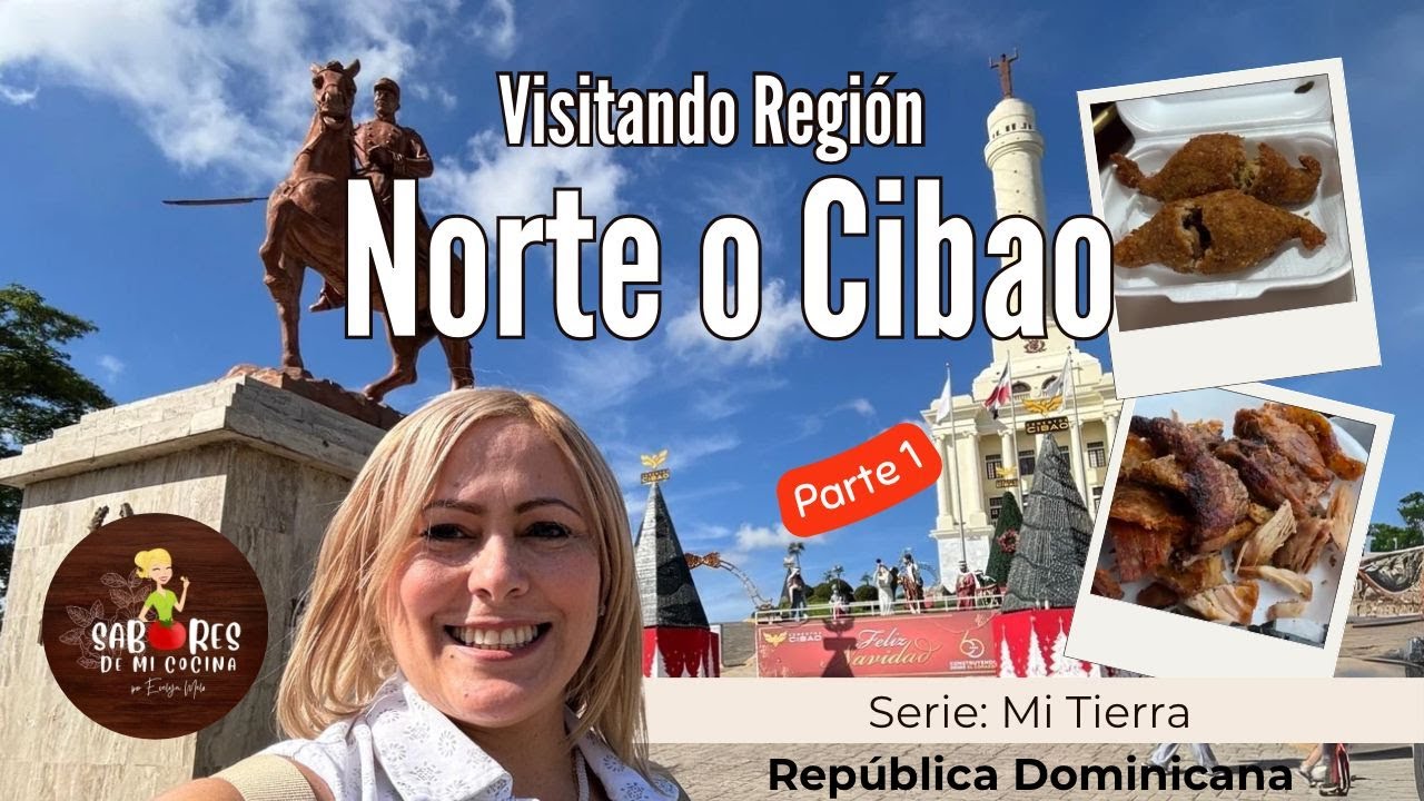Visitando la Region NORTE o CIBAO de República Dominicana