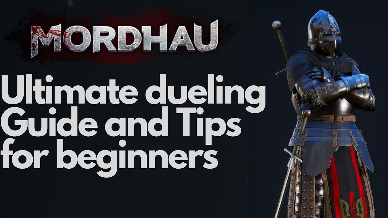 Mordhau! - Detailed Dueling Combat Guide and Tips for Beginners