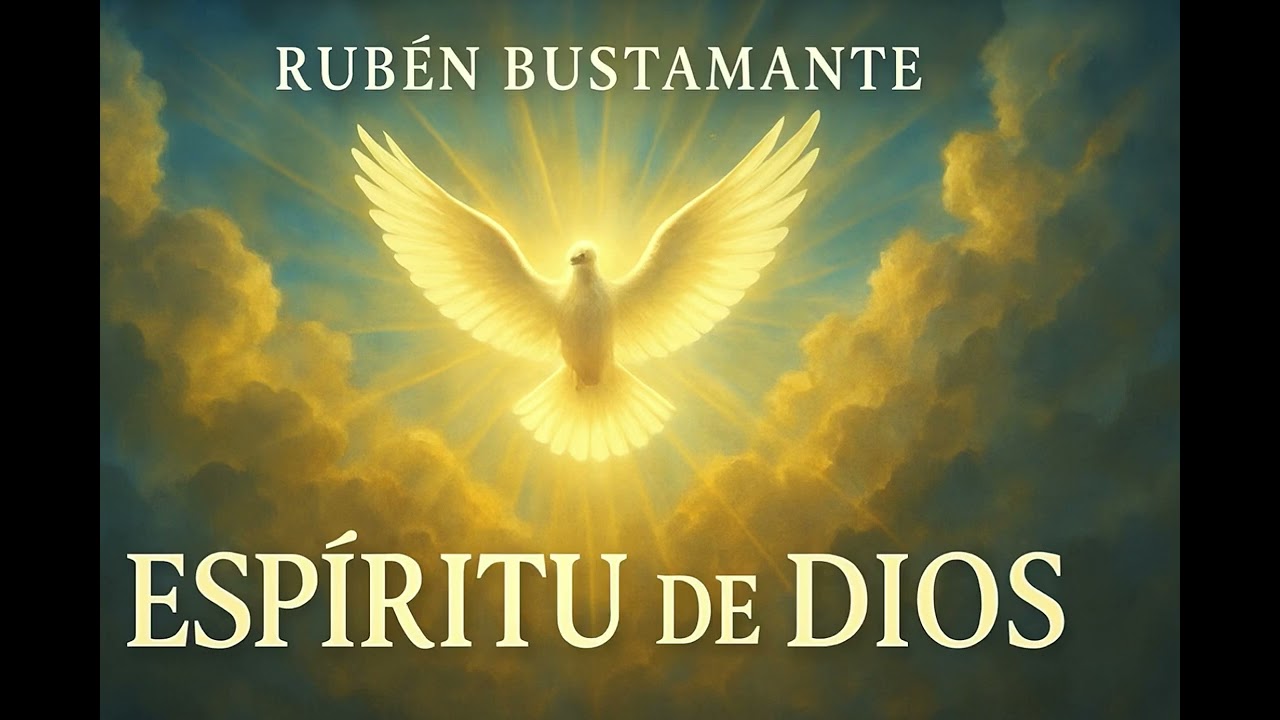 Rubén Bustamante - espíritu de Dios