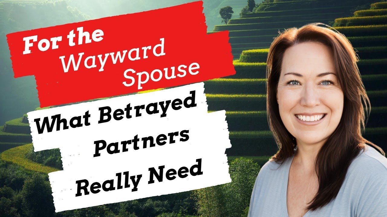 For the Unfaithful Partner: What Your Betrayed Partner REALLY Needs to Hear From You