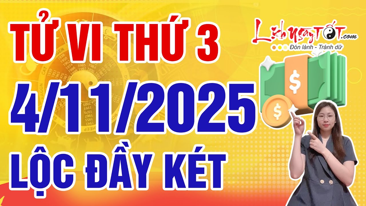 Tử Vi H&agrave;ng Ng&agrave;y 4/11/2025 Thứ 3 Ch&uacute;c Mừng Con Gi&aacute;p Lộc Về Ngập K&eacute;t Tiền Chảy Về Như Nước