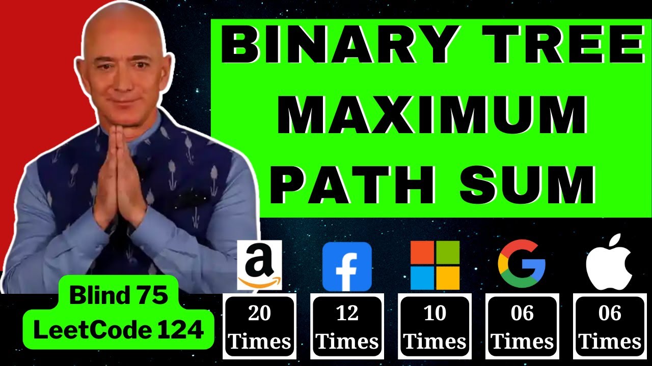 Binary Tree Maximum Path Sum: 124 - Tree interview Question @ Google, apple, Amazon, meta, microsoft