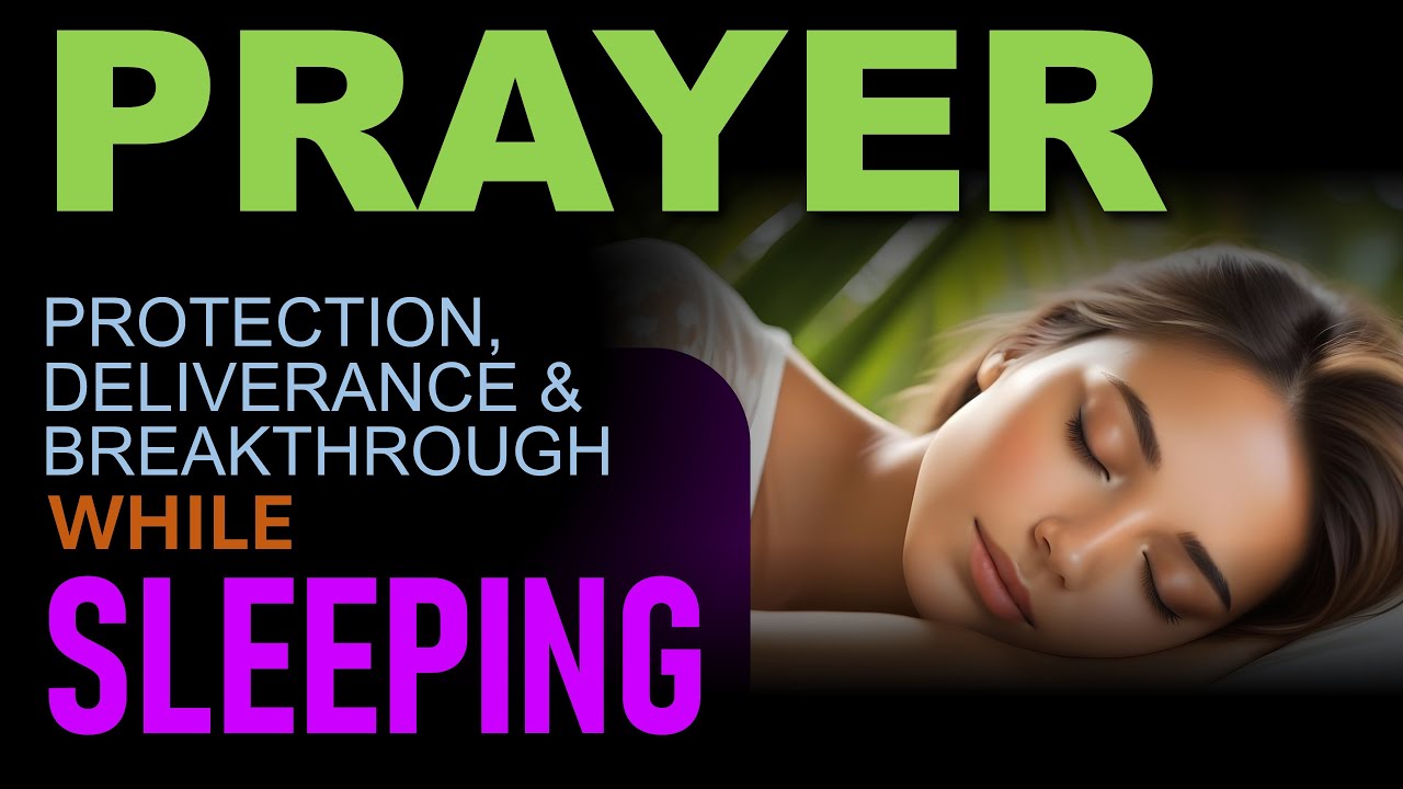 While Sleeping | Warfare Prayers for Protection, Deliverance & Breakthrough