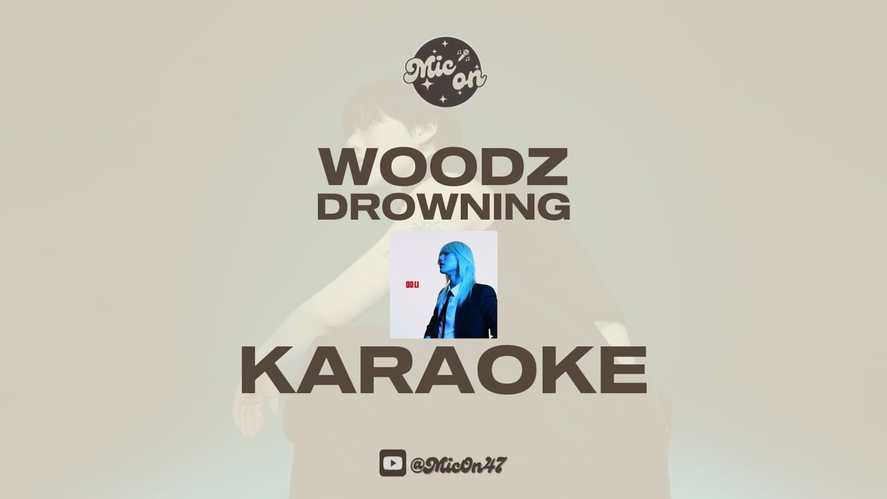 WOODZ - DROWNING - KARAOKE