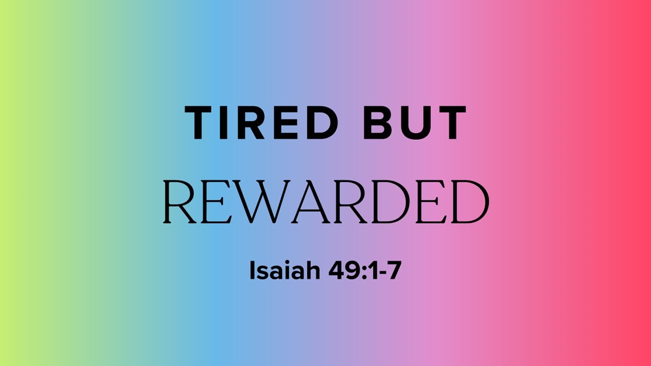 Tired But Rewarded 011826