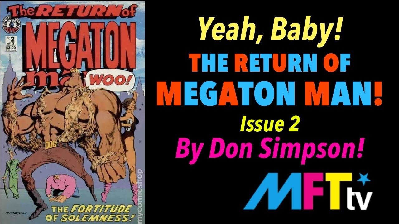 MFTtv PRESENTS-Megaton Man Mondays! The Return of Megaton Man 2- by Don Simpson