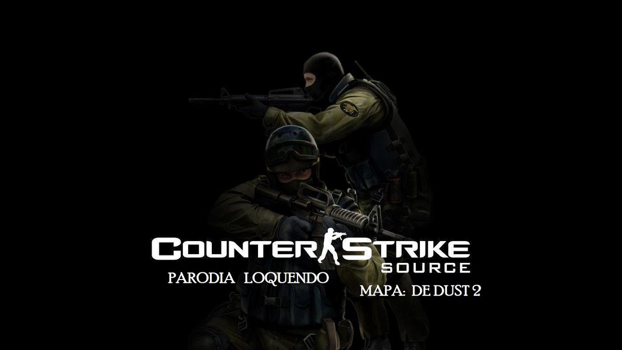 Counter Strike: Source (Parodia Loquendo) Mapa: De Dust 2
