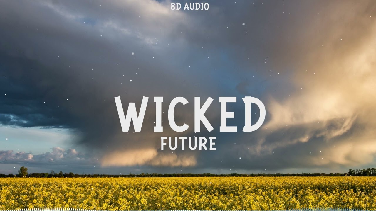 Future - Wicked (8D Audio)