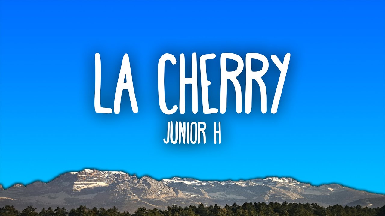 Junior H - LA CHERRY
