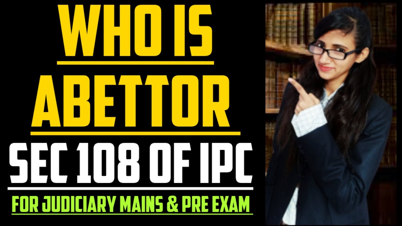 Section 108 of IPC explained | who is abettor in IPC for upsc | uppcsj | ukpcsj and llb