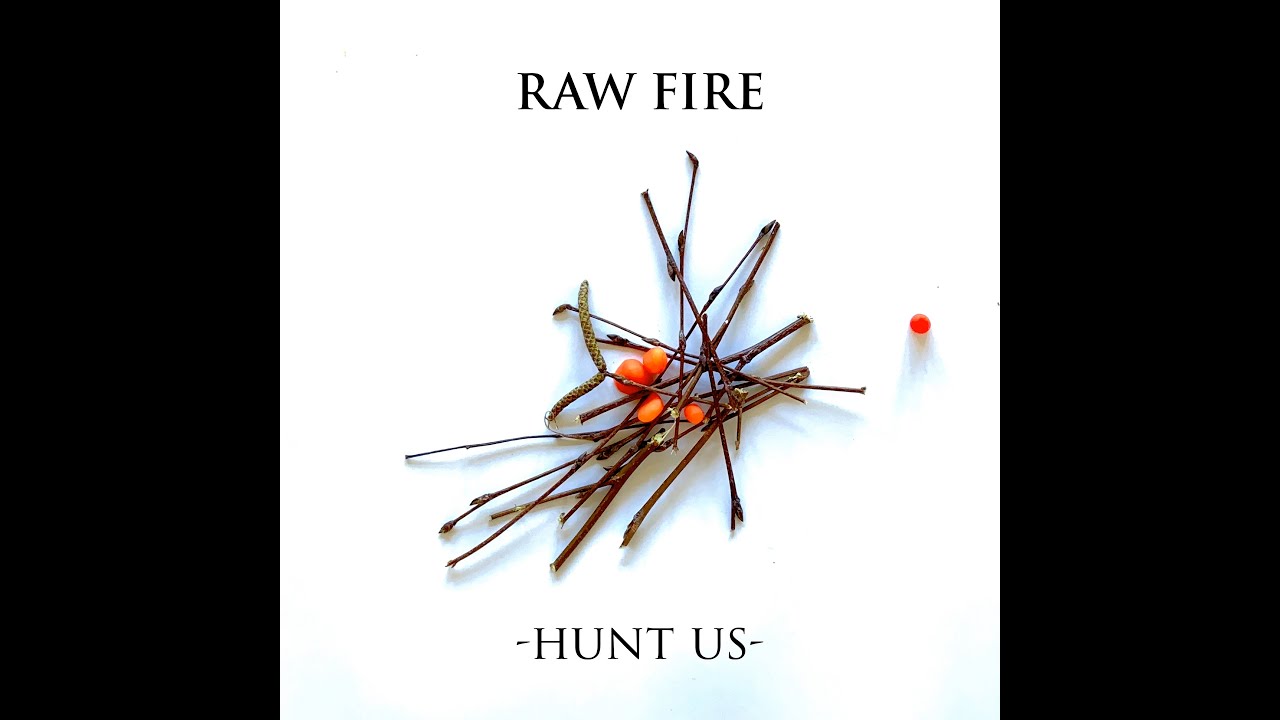 Hunt Us - Raw Fire (official music video)