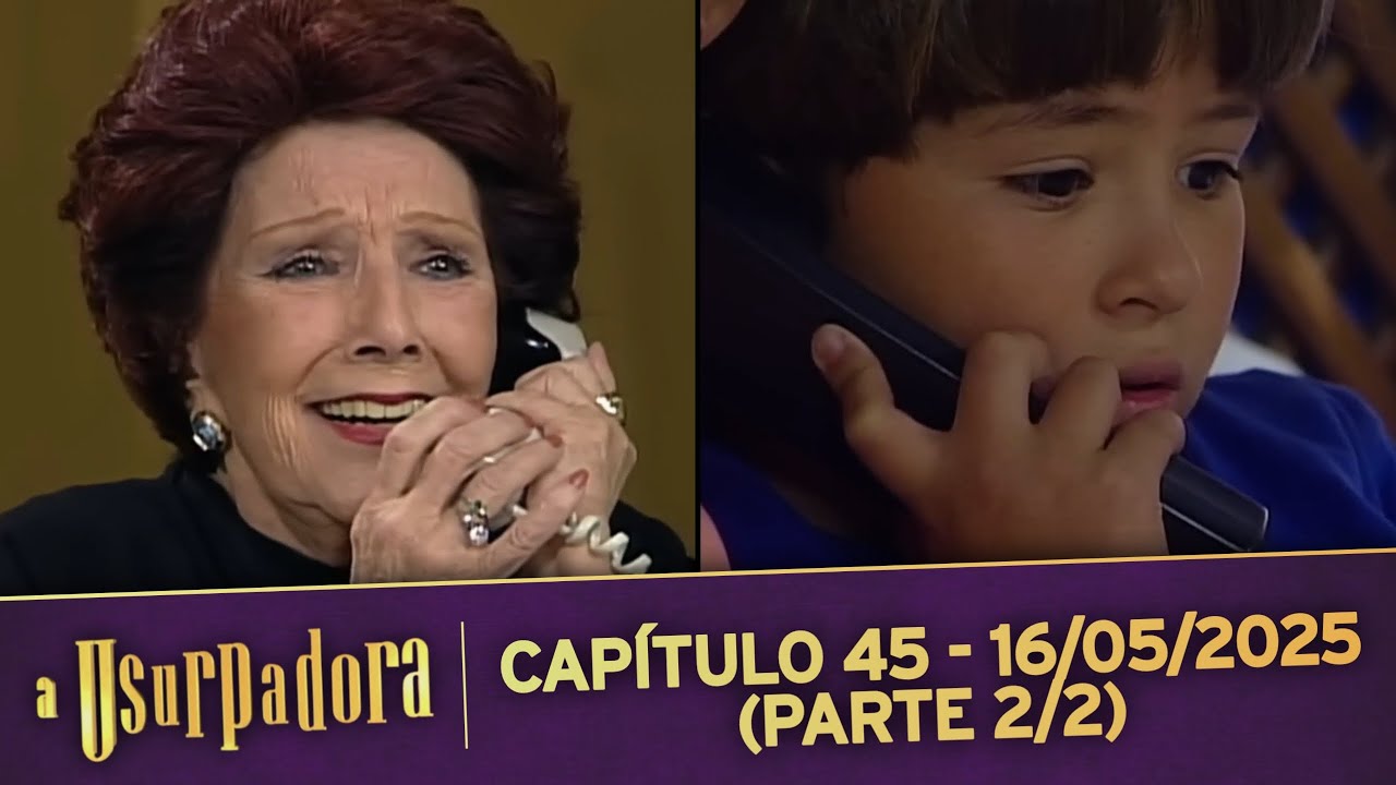 A Usurpadora | Capítulo 45 - 16/05/2025 (PARTE 2/2)