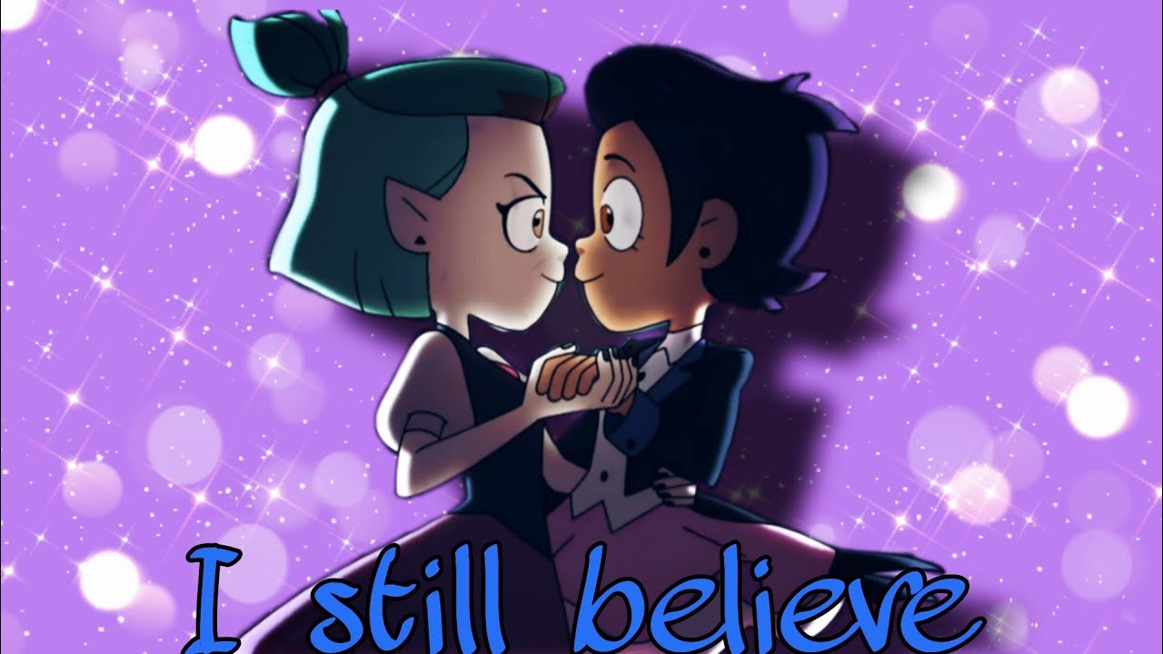 I still believe - Hayden Panettiere - Editor F-S #theowlhouse #lumity #amv #luznoceda #amityblight